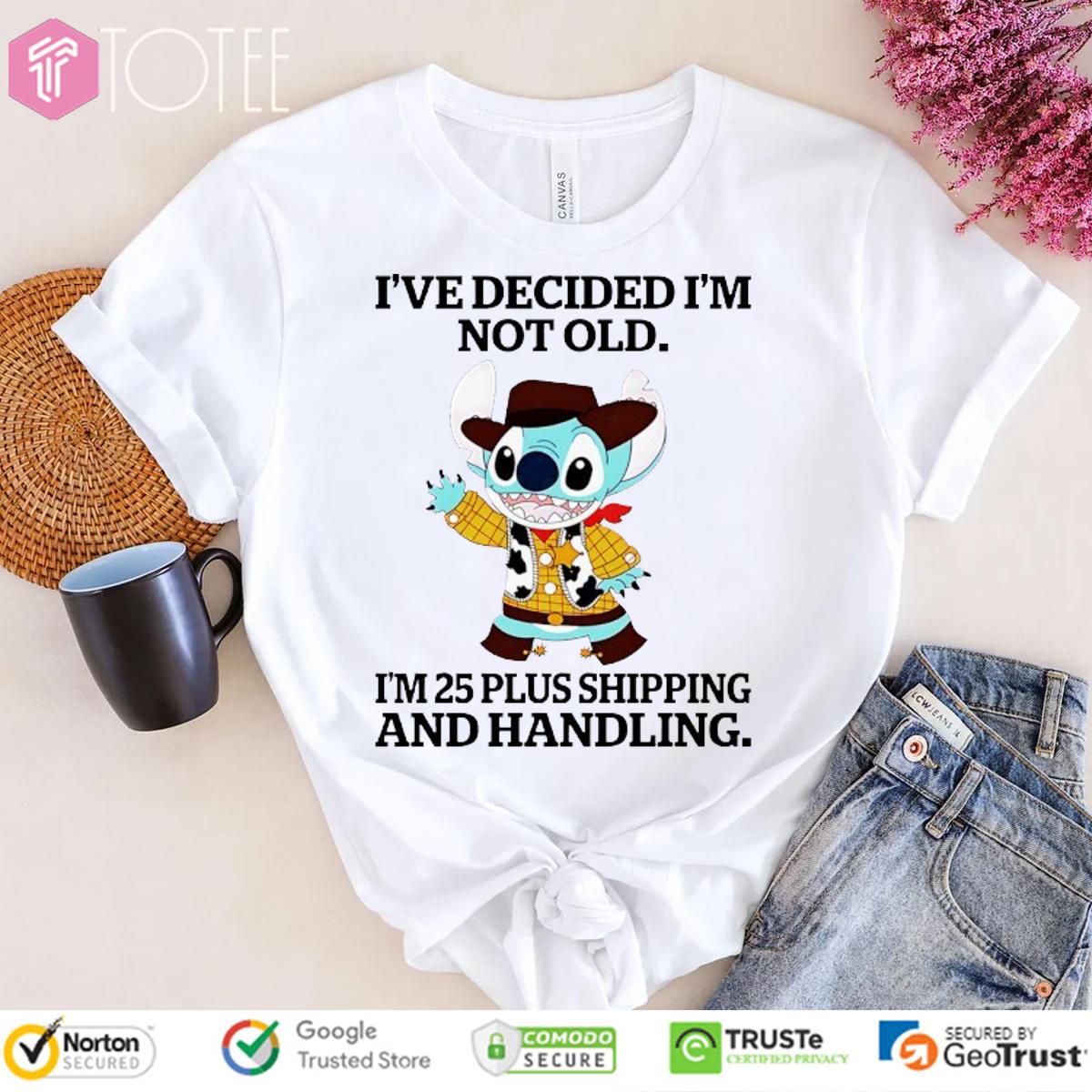 Stitch Cowboy I'm Not Old I'm 25 Plus Shipping & Handling T-Shirt