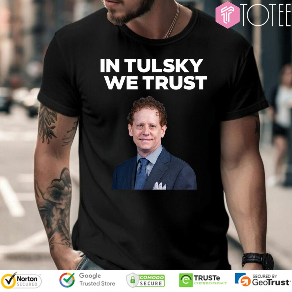 In Tulsky We Trust Shirt